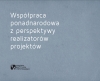 Współpraca ponadnarodowa z perspektywy realizatorów projektów